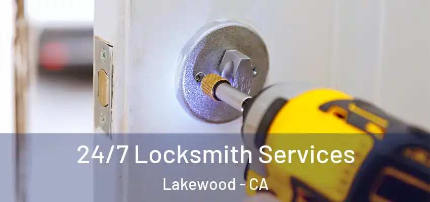 24/7 Locksmith Services Lakewood - CA