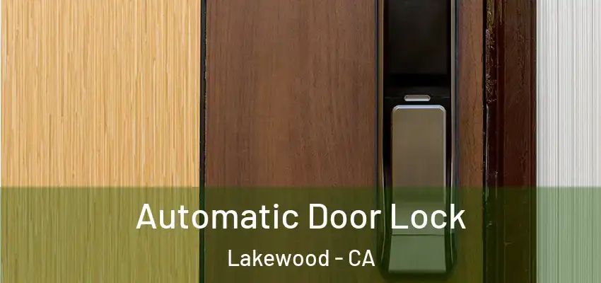 Automatic Door Lock Lakewood - CA