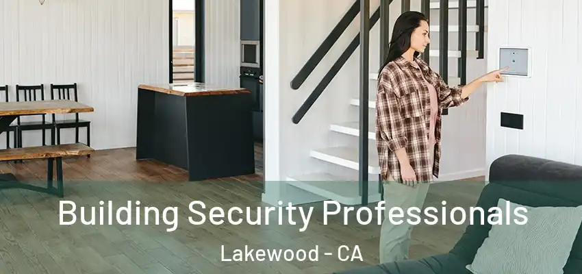 Building Security Professionals Lakewood - CA