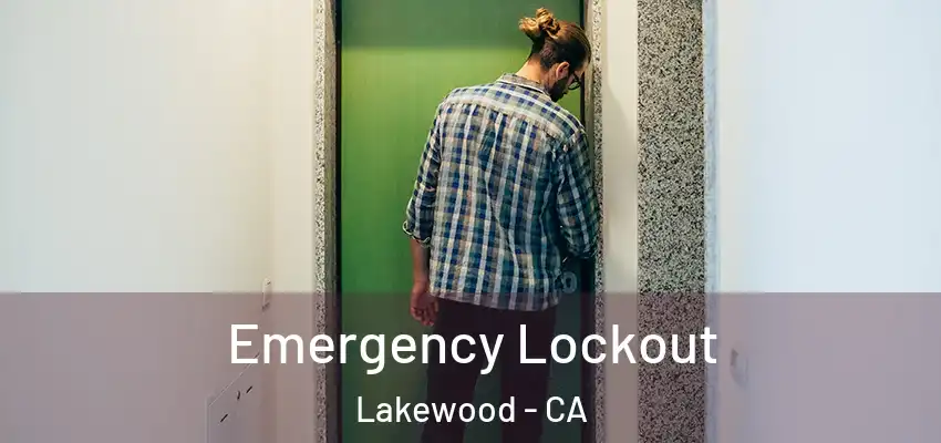  Emergency Lockout Lakewood - CA