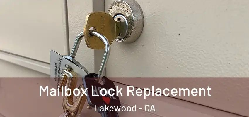 Mailbox Lock Replacement Lakewood - CA