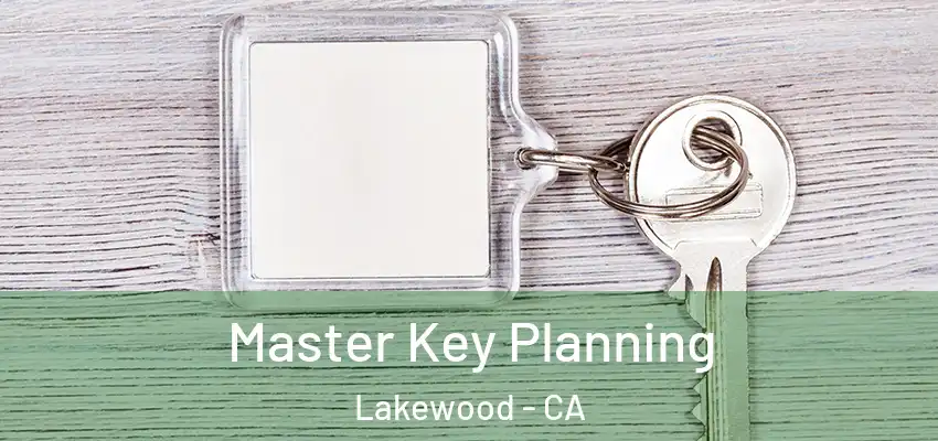  Master Key Planning Lakewood - CA