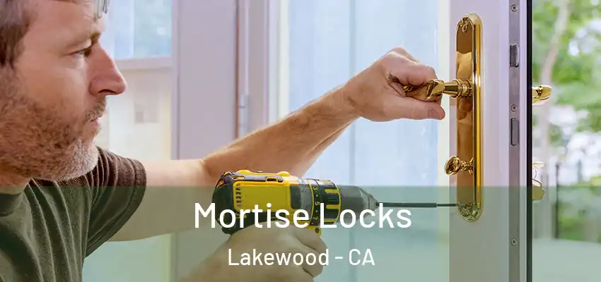 Mortise Locks Lakewood - CA