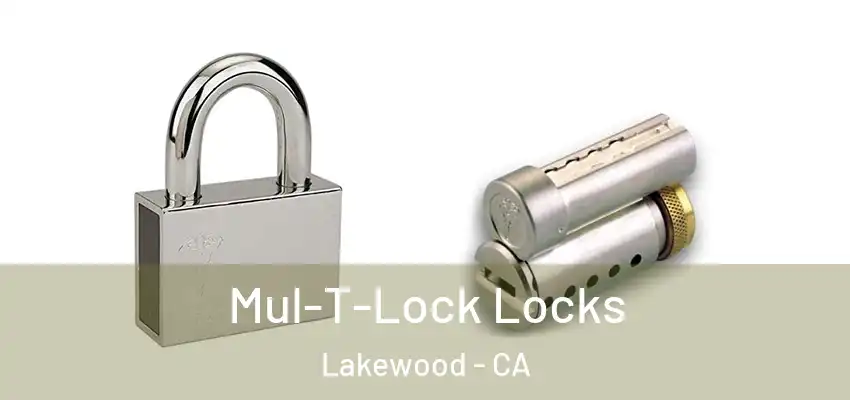 Mul-T-Lock Locks Lakewood - CA