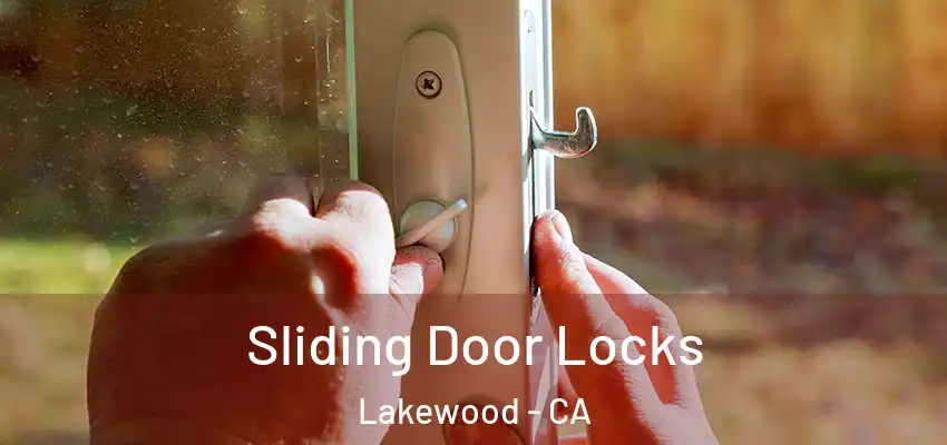 Sliding Door Locks Lakewood - CA