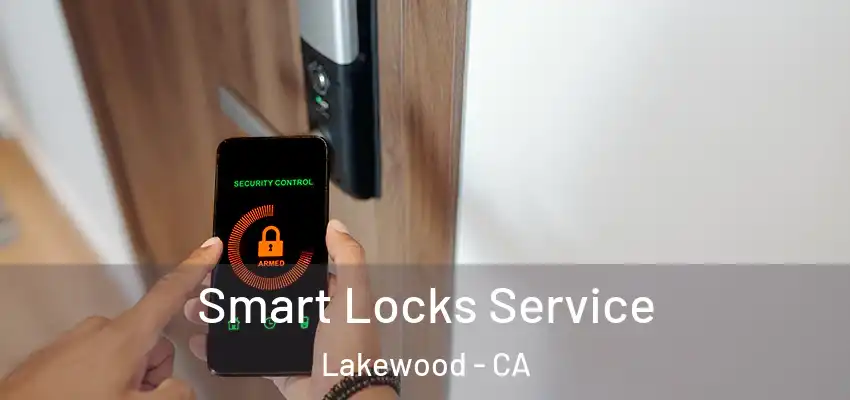  Smart Locks Service Lakewood - CA