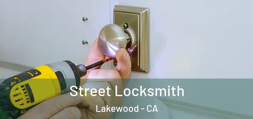 Street Locksmith Lakewood - CA