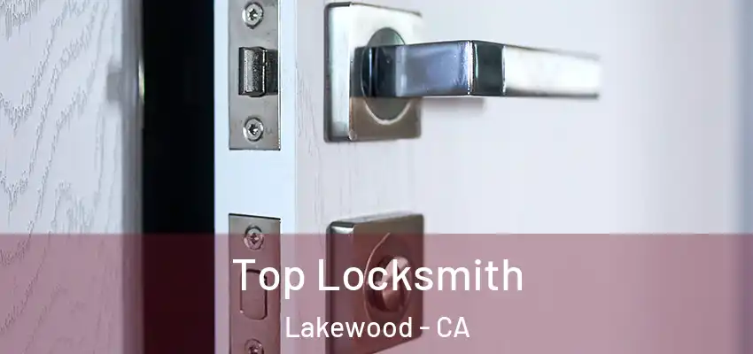 Top Locksmith Lakewood - CA